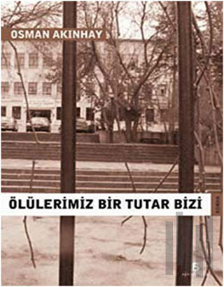 Ölülerimiz Bir Tutar Bizi | Kitap Ambarı