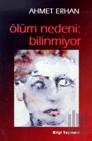 Ölüm Nedeni: Bilinmiyor