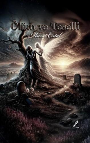 Ölüm ve Teselli | Kitap Ambarı
