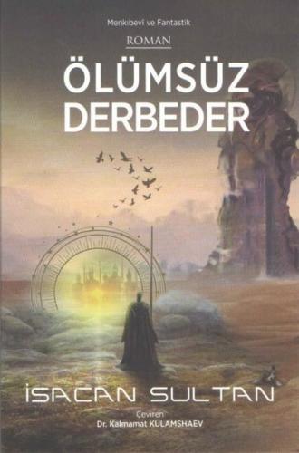 Ölümsüz Derbeder - Menkıbevi ve Fantastik Roman | Kitap Ambarı