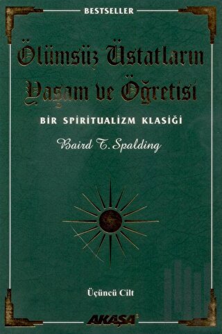 Ölümsüz Üstatların Yaşam ve Öğretisi Bir Spiritualizm Klasiği Üçüncü Cilt