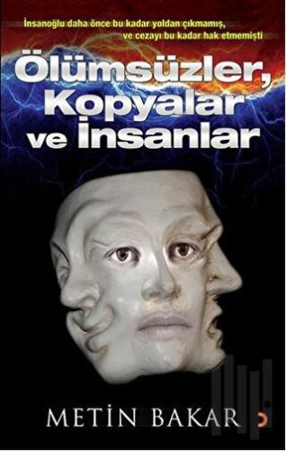 Ölümsüzler, Kopyalar ve İnsanlar