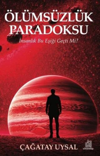 Ölümsüzlük Paradoksu - İnsanlık Bu Eşiği Geçti mi? | Kitap Ambarı
