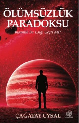 Ölümsüzlük Paradoksu - İnsanlık Bu Eşiği Geçti mi? | Kitap Ambarı