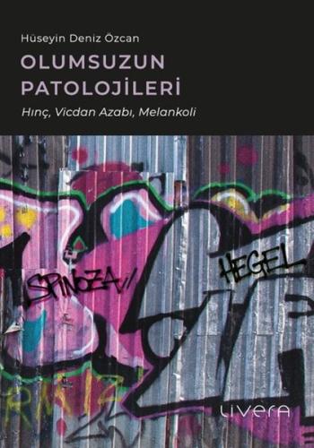 Olumsuzun Patolojileri: Hınç, Vicdan Azabı, Melankoli | Kitap Ambarı
