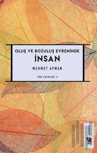 Oluş ve Bozuluş Evreninde İnsan