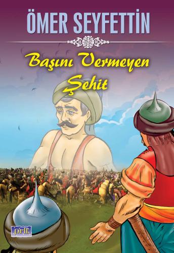 Ömer Seyfettin Başını Vermeyen Şehit | Kitap Ambarı