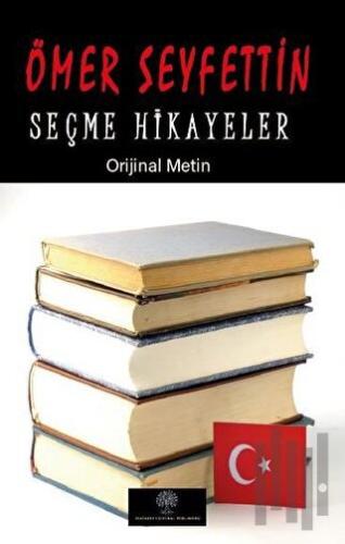 Ömer Seyfettin Seçme Hikayeler | Kitap Ambarı