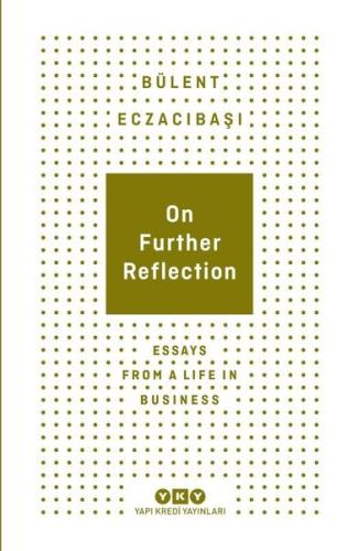 On Further Reflection - Essays From A Life In Business | Kitap Ambarı