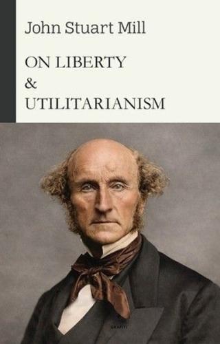 On Liberty & Utilitarianism | Kitap Ambarı