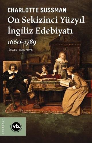 On Sekizinci Yüzyıl İngiliz Edebiyatı 1660-1789 | Kitap Ambarı