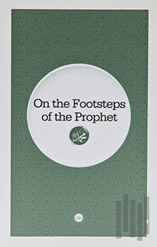 On The Footsteps Of The Prophet (Peygamberin İzinde) İngilizce | Kitap