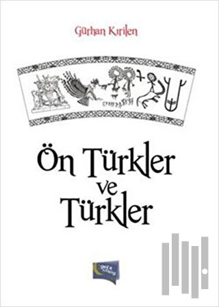 Ön Türkler ve Türkler | Kitap Ambarı
