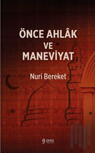 Önce Ahlak ve Maneviyat