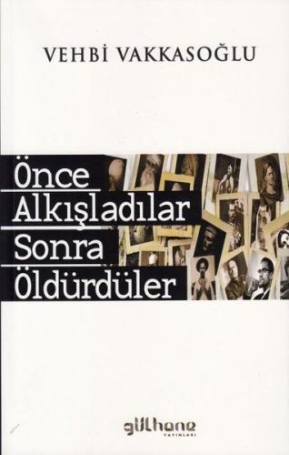 Önce Alkışladılar Sonra Öldürdüler