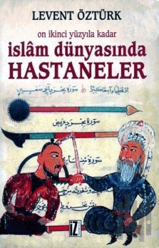 Onikinci Yüzyıla Kadar İslam Dünyasında Hastaneler