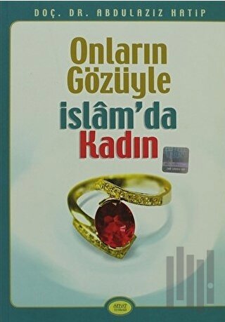 Onların Gözüyle İslam’da Kadın