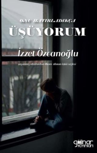 Onu Hatırladıkça Üşüyorum | Kitap Ambarı