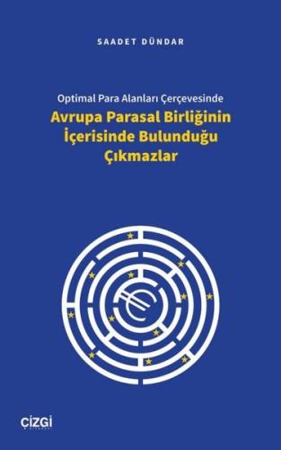 Optimal Para Alanları Çerçevesinde Avrupa Parasal Birliğinin İçerisinde Bulunduğu Çıkmazlar
