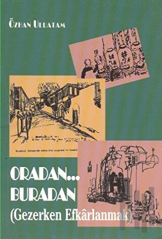 Oradan... Buradan