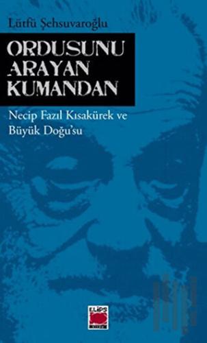 Ordusunu Arayan Kumandan | Kitap Ambarı