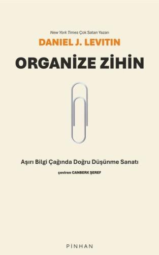 Organize Zihin - Aşırı Bilgi Çağında Doğru Düşünme Sanatı | Kitap Amba