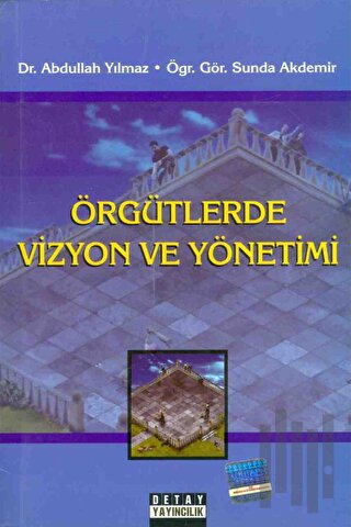 Örgütlerde Vizyon ve Yönetimi