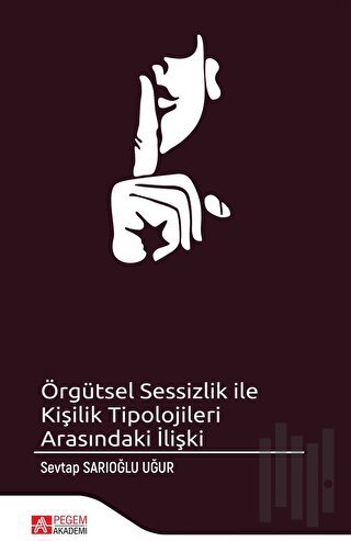 Örgütsel Sessizlik ile Kişilik Tipolojileri Arasındaki İlişki