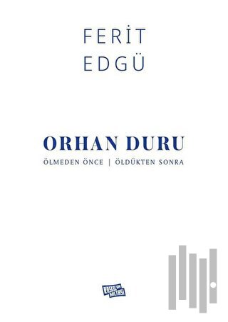 Orhan Duru - Ölmeden Önce / Öldükten Sonra