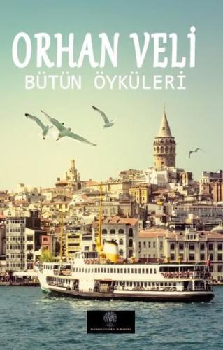 Orhan Veli - Bütün Öyküleri | Kitap Ambarı