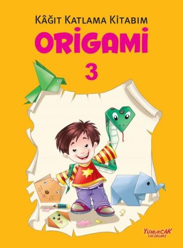 Origami 3-Kağıt Katlama Kitabım | Kitap Ambarı