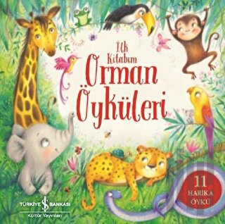 Orman Öyküleri - İlk Kitabım (Ciltli)