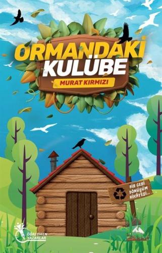Ormandaki Kulübe - Bir Geri Dönüşüm Hikayesi | Kitap Ambarı