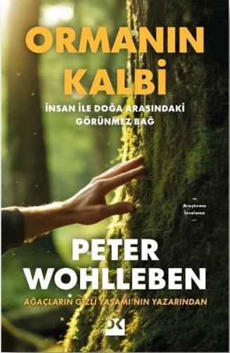 Ormanın Kalbi - İnsan İle Doğa Arasındaki Görünmez Bağ | Kitap Ambarı