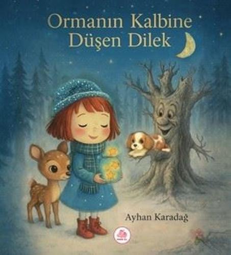 Ormanın Kalbine Düşen Dilek (Ciltli) | Kitap Ambarı