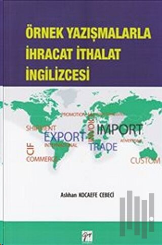 Örnek Yazışmalarla İhracat İthalat İngilizcesi