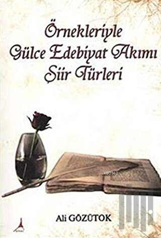 Örnekleriyle Gülce Edebiyat Akımı Şiir Türleri