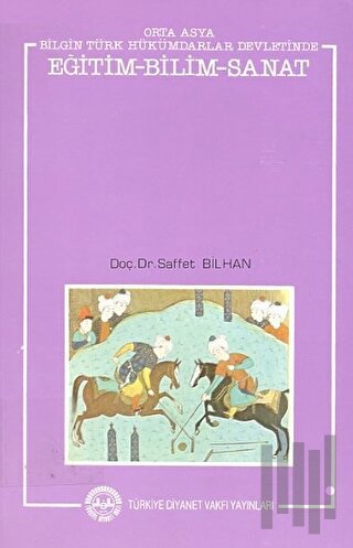 Orta Asya Bilgin Türk Hükümdarlar Devletinde Eğitim - Bilim - Sanat