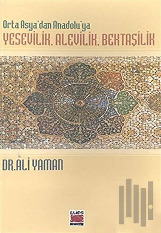 Orta Asya’dan Anadolu’ya Yesevilik, Alevilik, Bektaşilik | Kitap Ambar