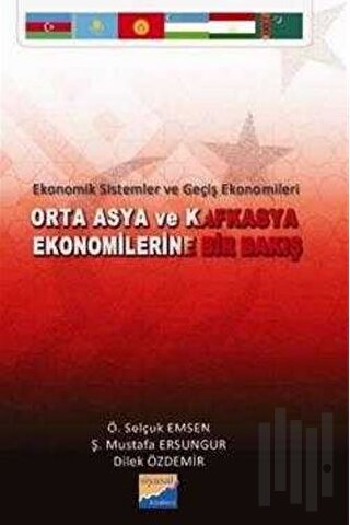 Orta Asya ve Kafkasya Ekonomilerine Bir Bakış