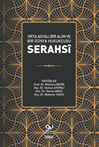 Orta Asyalı Bir Alim ve Bir Dünya Hukukçusu: Serahsi | Kitap Ambarı