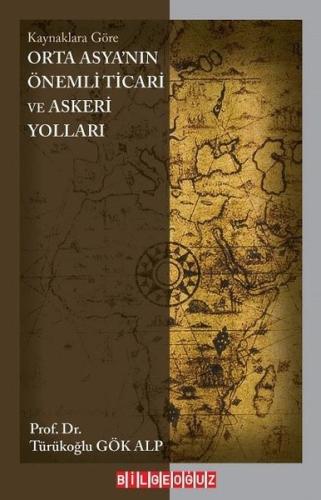 Orta Asya'nın Önemli Ticari ve Askeri Yolları - Kaynaklara Göre | Kita