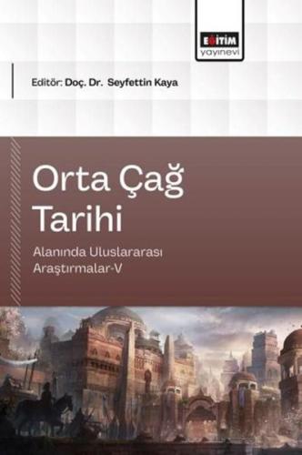 Orta Çağ Tarihi Alanında Uluslararası Araştırmalar 5