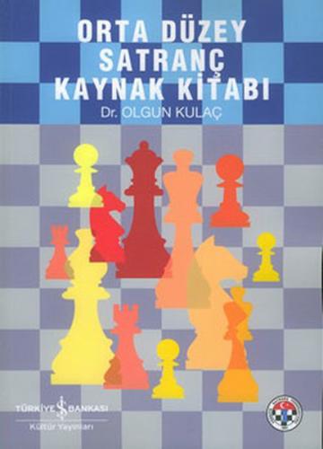 Orta Düzey Satranç Kaynak Kitabı