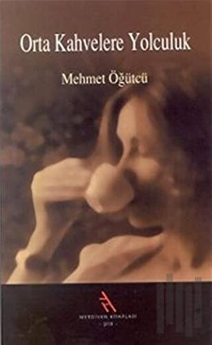 Orta Kahvelere Yolculuk