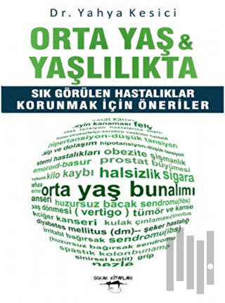 Orta Yaş ve Yaşlılıkta Sık Görülen Hastalıklar - Korunmak İçin Öneriler