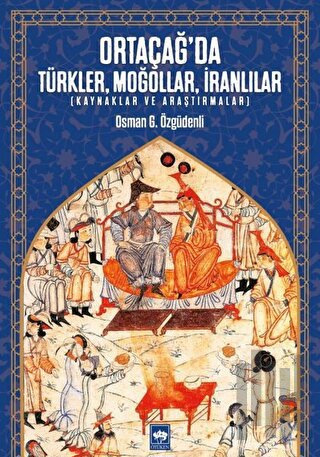 Ortaçağ’da Türkler, Moğollar, İranlılar | Kitap Ambarı