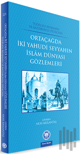 Ortaçağda İki Yahudi Seyyahın İslam Dünyası Gözlemleri
