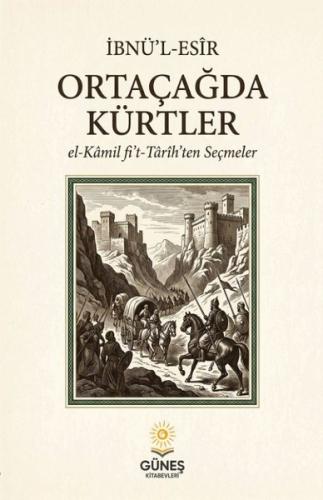 Ortaçağ'da Kürtler El - Kamil Fi't Tarih'ten Seçmeler