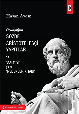 Ortaçağda Sözde Aristotelesçi Yapıtlar ve Salt İyi Ya Da Nedenler Kita